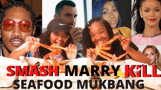 SEAFOOD MUKBANG| SMASH MARRY OR KILL