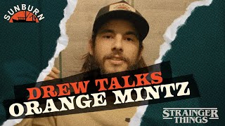 Drew Talks Orange Mintz | Strainger Things