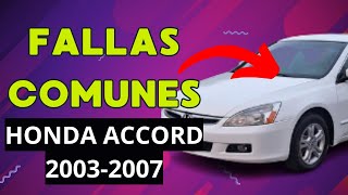 7 FALLAS COMUNES Honda Accord 2003 - 2007 [ Explicación Completa ]