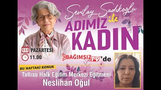 #Canlı │ADIMIZ KADIN'IN KONUĞU: ÜRETİCİ AYNUR DEMİRCİ VE EĞİTMEN NESLİHAN OĞUL