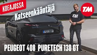 TM-koeajo: Katseet kääntävä Peugeot 408 PureTech 130 GT