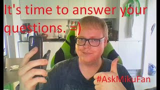 QnA With MikuFan 3000 - (Part 3)