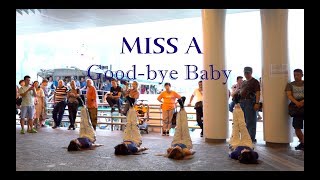 [KPOP IN PUBLIC] Miss A (미쓰에이) - Goodbye Baby Dance Cover | Asp3c from Hong Kong