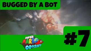 BUGGED BY A BOT! (Super Mario Odyssey #7)