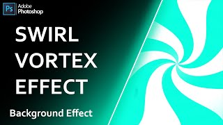 Swirl Vortex Effect In Photoshop cc 2021 | Photoshop Tutorial | Background Spiral Effect