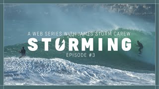 "STORMING" with James Carew - Episode 3