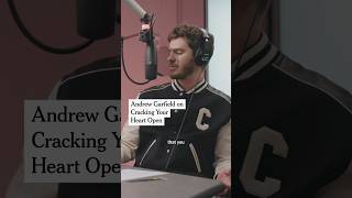 Andrew Garfield on Cracking Your Heart Open