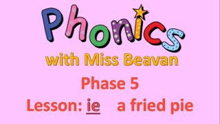 Phonics with Miss Beavan - Phase 5 - L3: ie