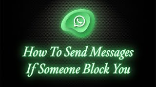 Unblock YourSelf Form Others WhatsApp Without Touching Their Phone 2019