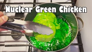 Chicken Boiled in Nuclear Green Kool-Aid (NSE Too)