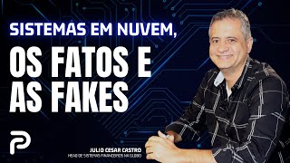 Sistemas em nuvem, os fatos e as fakes