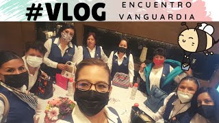 VLOG: Encuentro Vanguardia 2021