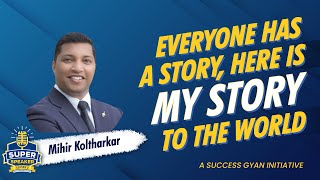 How Passion and Purpose Changed My Life | Mihir Koltharkar | My Inspirational Story