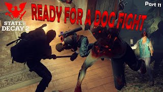 READY FOR A DOG FIGHT - State of Decay 2 - Forever Community - Lethal Zone - Part 11