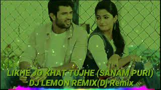 likhe jo khat tujhe dj mix song | likhe jo khat tujhe dj mix | likhe jo khat tujhe dj remix song..