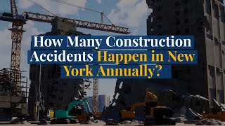 How Many Construction Accidents Happen in New York Annually?