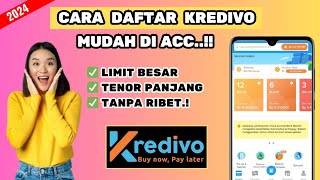 KREDIVO - Cara Daftar Kredivo 2024 Langsung Di Setujui Tanpa Ribet!