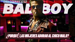 Porqué los BAD-BOY Tienen ÉXITO con las MUJERES?