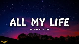 Lil Durk - All My Life (Lyrics) ft. J. Cole