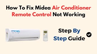 How To Fix Midea Air Conditioner Remote Control Not Working