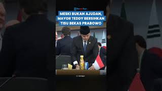 SETIANYA MAYOR TEDDY, Tetap Bersihkan Tisu & Cangkir Bekas Prabowo di KTT G20 meski Bukan Ajudan