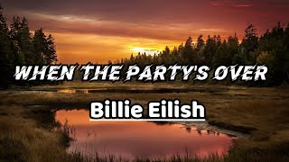 Billie Eilish - when the party's over (Lyrics