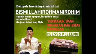 Banyak khasiatnya wirid BISMILLAHIROHMANIROHIM,wirid dan amalan cepat kaya raya | Kh.Abdul Ghofur