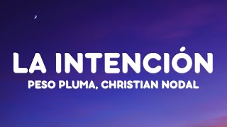 Christian Nodal, Peso Pluma - La Intención (Letra/Lyrics)