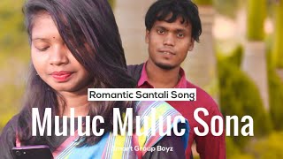 Muluc Muluc Sona New Santhali Full Song 2019-20|| Smart Group Boyzz