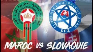 Maroc – Slovaquie  Résumé du match