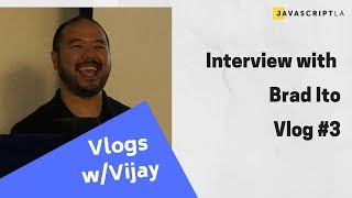 Vlog #3 Interview with Brad Ito of Retina Ai, Vue.js LA