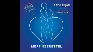 ASHA ELIJAH ~ NEW CD PROMO 'MERT SZERETTÉL'