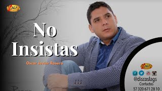 Oscar Javier Rosero - No Insistas (Audio Oficial) | Música Para Beber