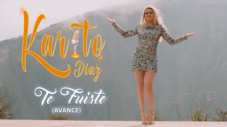 KARITO DIAZ - TE FUISTE (Avance)