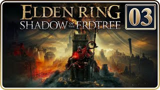 Divine Beast Dancing Lion! | Elden Ring: Shadow of the Erdtree | Part 3