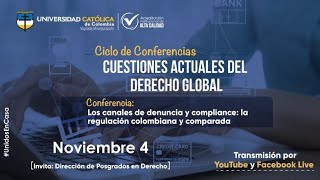 Los canales de denuncia y compliance: la regulación colombiana y comparada.