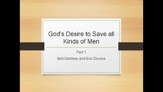 God's Desire To Save All Kinds of Men Part 1