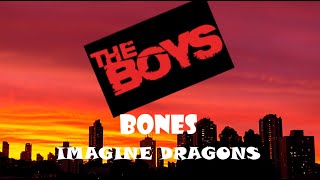 The Boys - Bones - Imagine Dragons (lyrics)