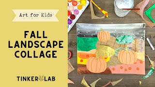 Landscape Collage Fall Craft for Kids with Rachelle Doorley of TinkerLab