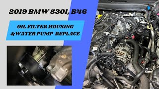 2019 BMW 530i, Oil Filter Housing & Water Pump Replacement on B46 Engine