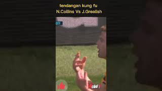 Tendangan Kung Fu N.Collins Vs Jack Grealish #shorts