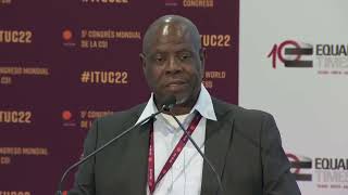 5th ITUC World Congress -  Congress Live: Official speeches from Africa - 20 November 2022