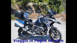 1. Viaggio in Puglia ed oltre - Prima Parte