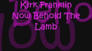 Now Behold The Lamb