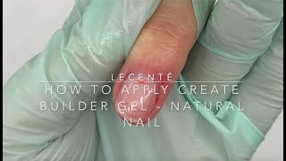 How to Apply Lecenté Create Builder Gel for the Natural Nail | Lecenté