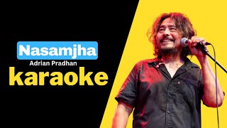 Nasamjha (UNPLUGGED) Karaoke - Adrian Pradhan | Hamro Karaoke