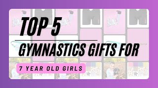 Top 5 Gymnastics Gifts for 7 Year Old Girls