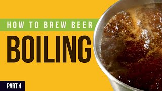 How to Brew Beer: Boiling (Part 4)