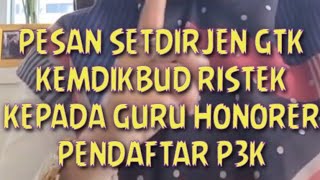 PESAN IBU SEKDIRJEN GTK KEMDIKBUD RISTEK UNTUK GURU PENDAFTAR P3K.