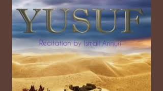 Surah Yusuf  (Joseph) Beautiful recitation by İsmail Annuri